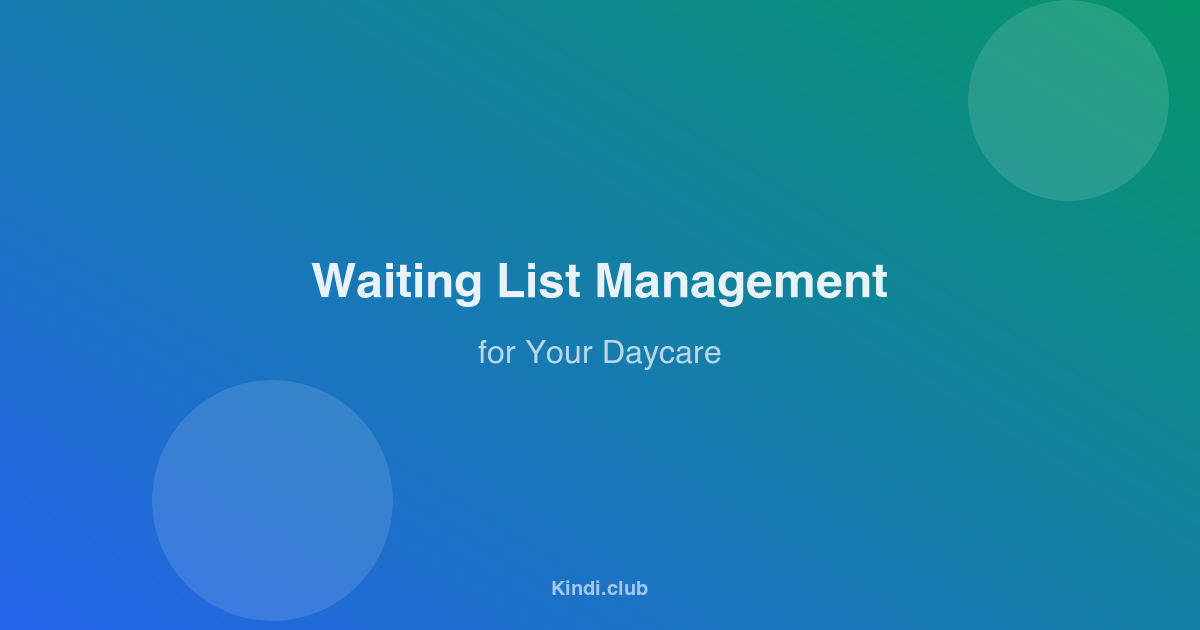 Building a Waiting List System for Your Daycare